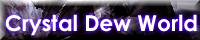 Crystal Dew World